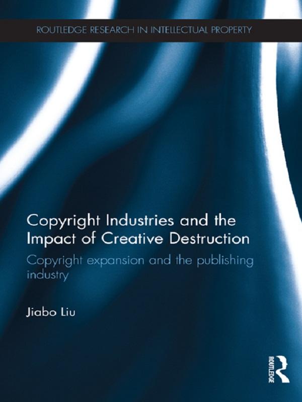 Copyright Industries and the Impact of Creative Destruction by Jiabo Liu