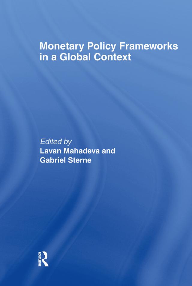 Monetary Policy Frameworks in a Global Context by Gabriel Sterne, Lavan Mahadeva