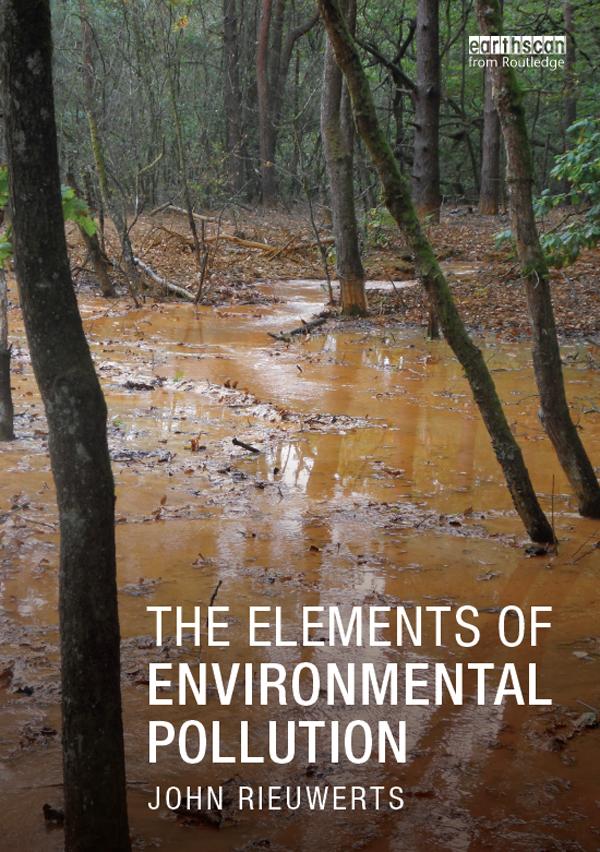 The Elements of Environmental Pollution by John Rieuwerts