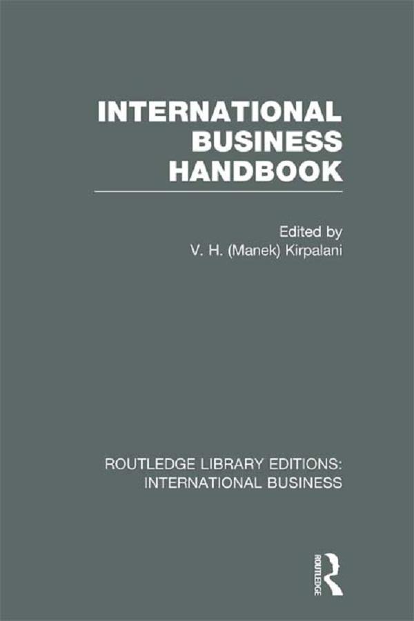 International Business Handbook (RLE International Business) by V.H. Kirpalani