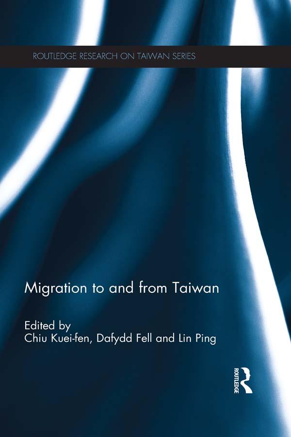 Migration to and From Taiwan by Dafydd Fell, Kuei-fen Chiu, Lin Ping