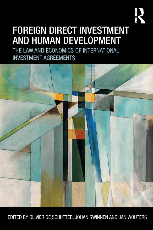 Foreign Direct Investment and Human Development by Jan Wouters, Johan Swinnen, Olivier De Schutter