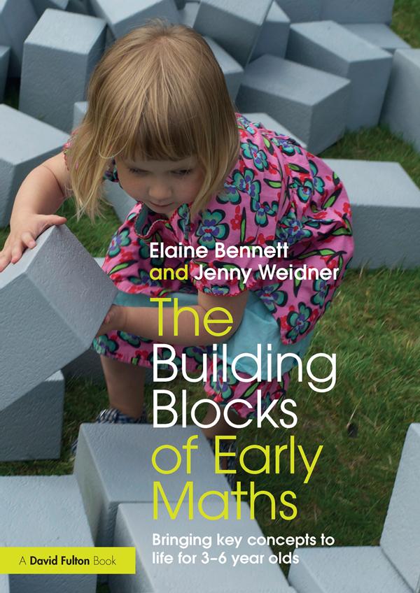 The Building Blocks of Early Maths by Elaine Bennett, Jenny Weidner