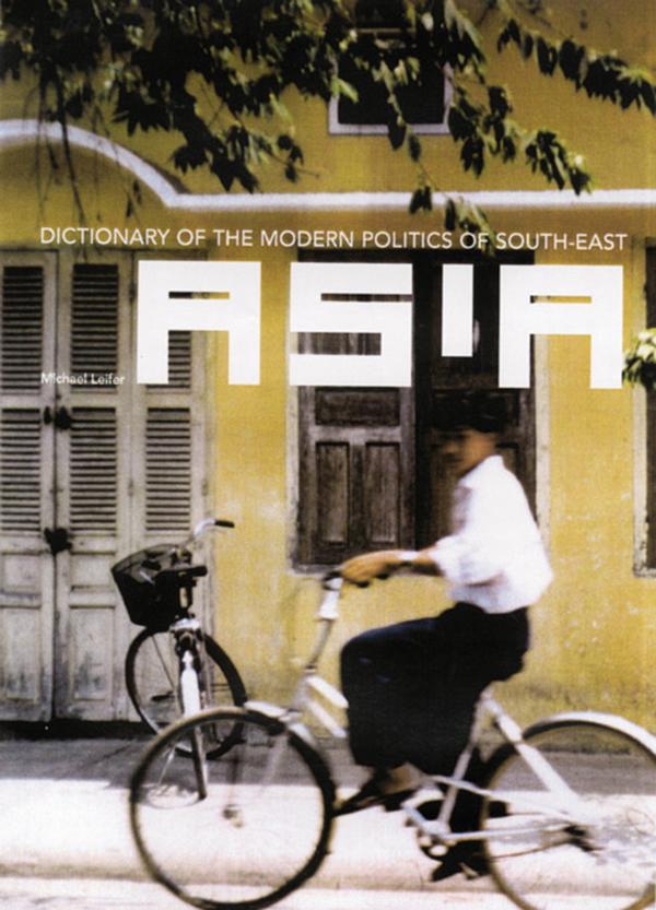 Dictionary of the Modern Politics of Southeast Asia by Michael Leifer