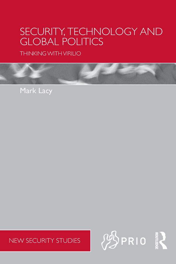 Security, Technology and Global Politics by Mark Lacy