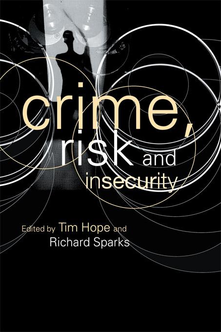Crime, Risk and Insecurity by Richard Sparks, Tim Hope