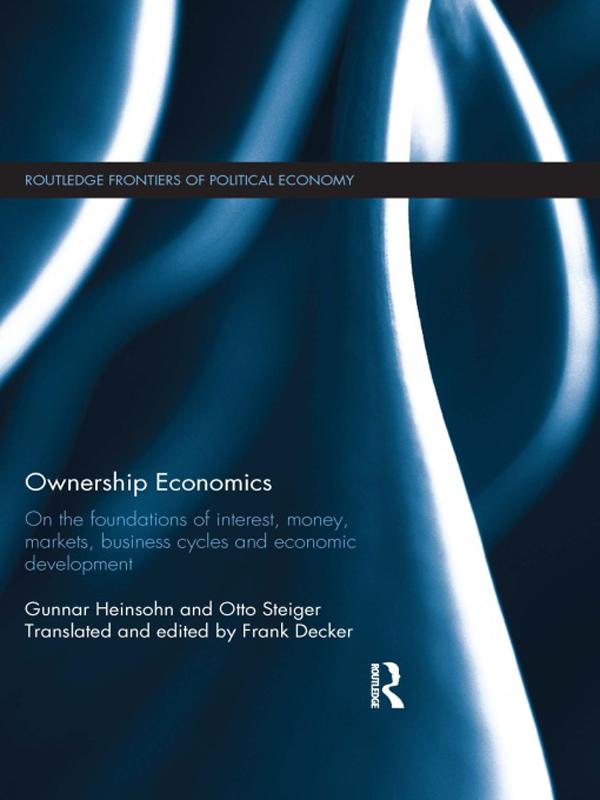 Ownership Economics by Frank Decker, Gunnar Heinsohn, Otto Steiger