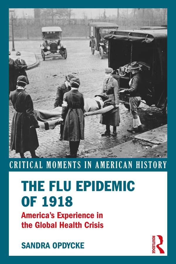 The Flu Epidemic of 1918 by Sandra Opdycke