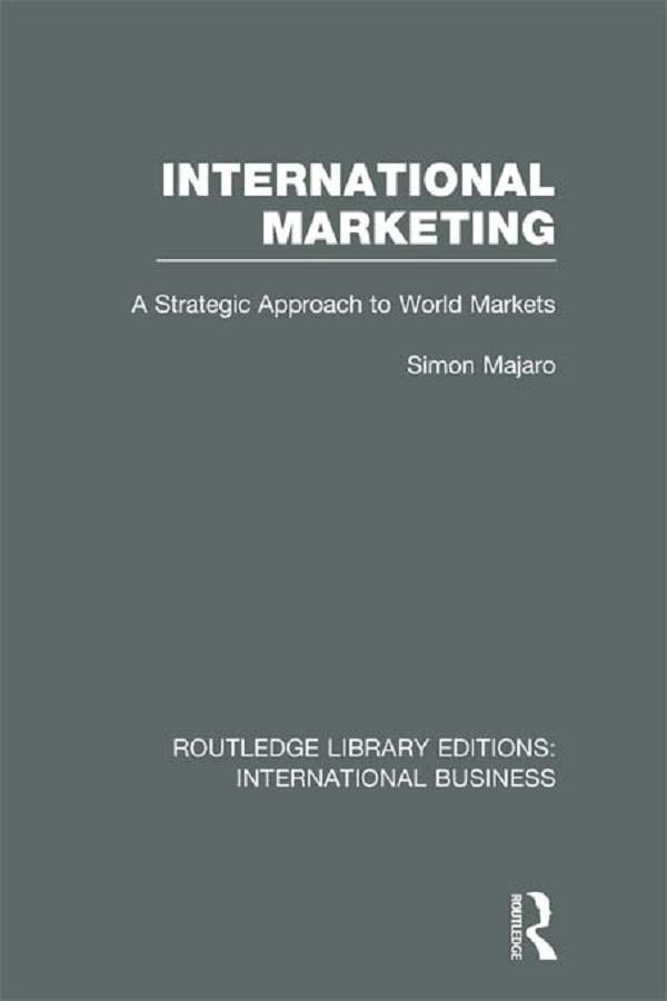 International Marketing (RLE International Business) by Simon Majaro