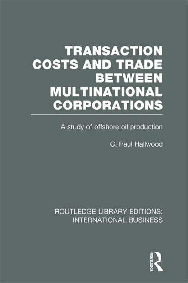 Transaction Costs & Trade Between Multinational Corporations (RLE International Business) by C Hallwood
