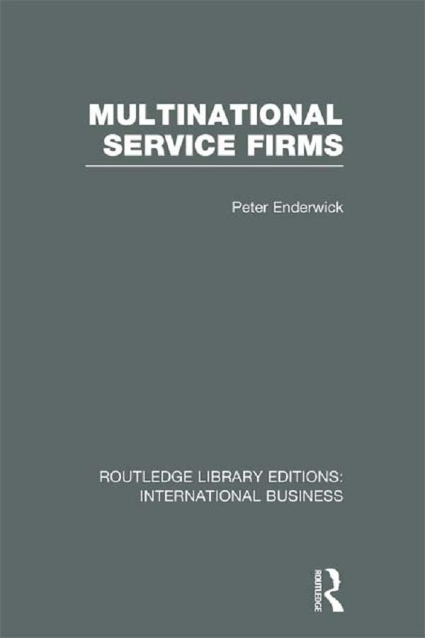 Multinational Service Firms (RLE International Business) by Peter Enderwick