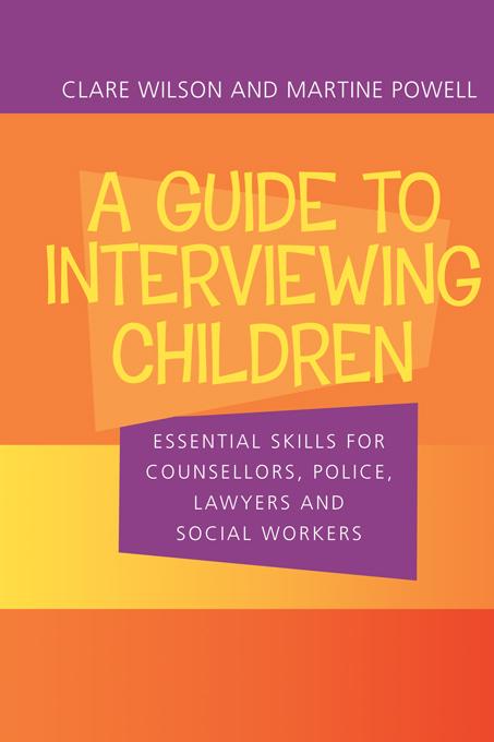 A Guide to Interviewing Children by Clare Wilson