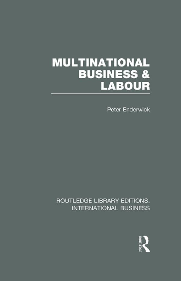 Multinational Business and Labour (RLE International Business) by Peter Enderwick