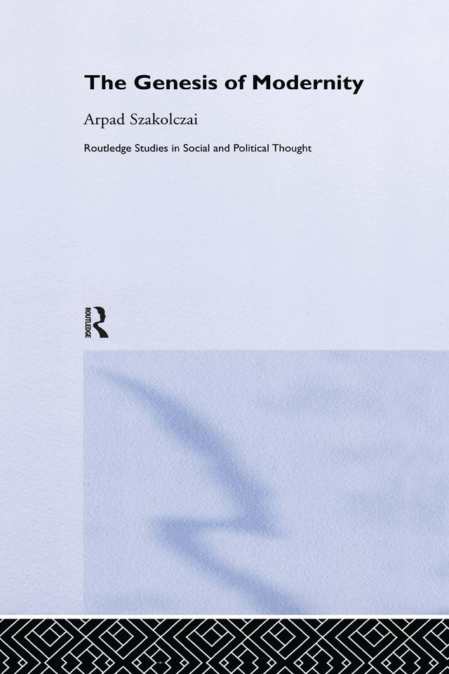 The Genesis of Modernity by Arpad Szakolczai