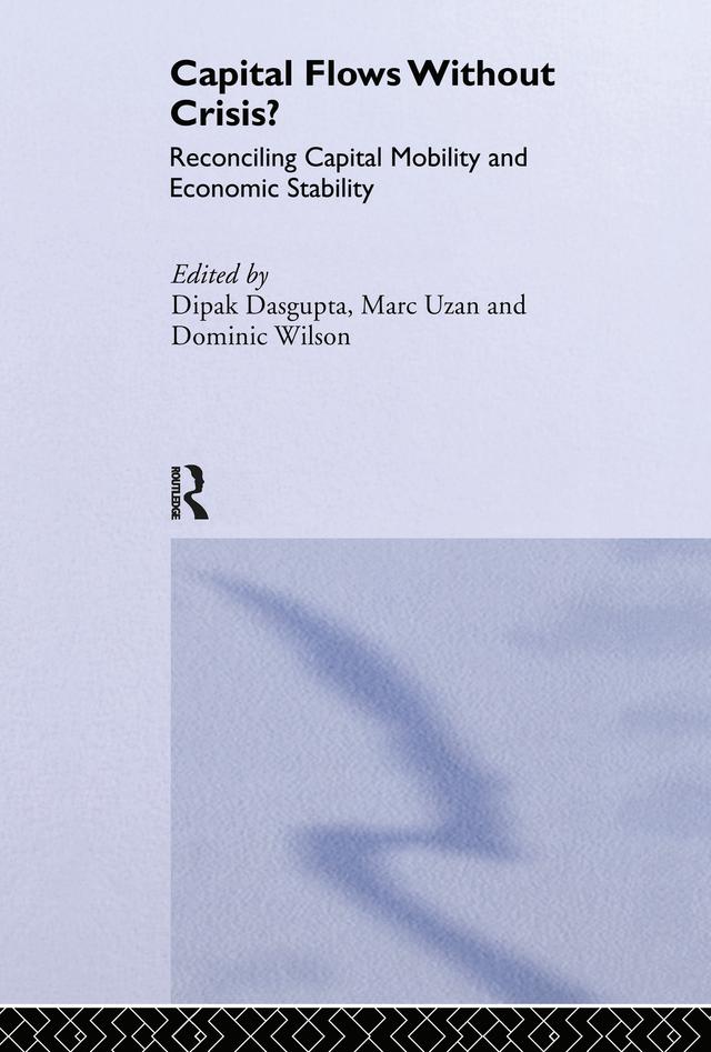Capital Flows Without Crisis? by Dipak Dasgupta, Dominic Wilson, Marc Uzan