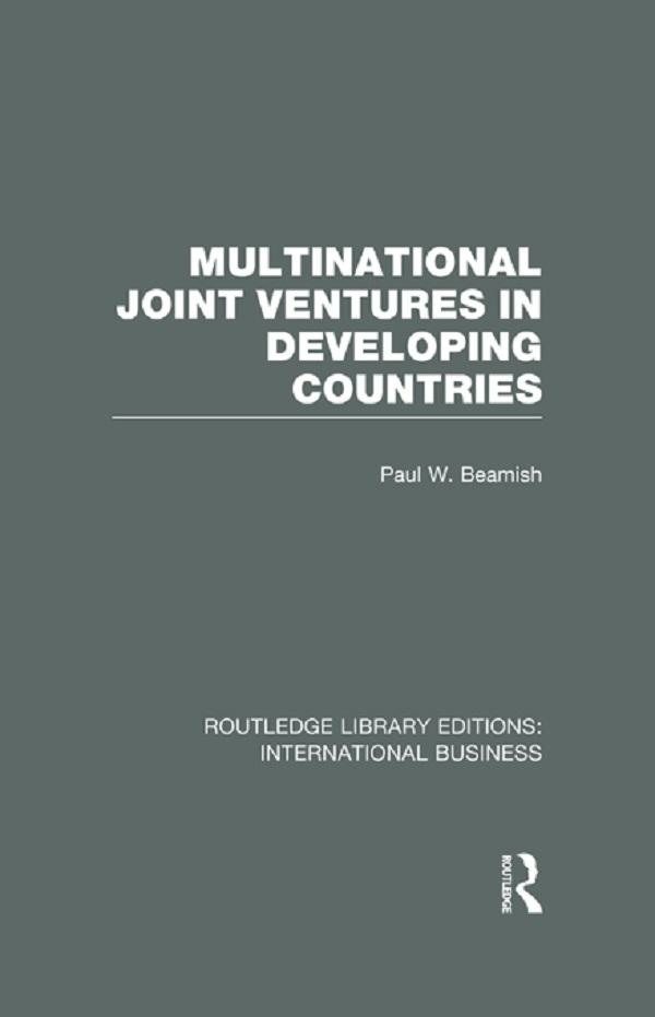 Multinational Joint Ventures in Developing Countries (RLE International Business) by Paul Beamish