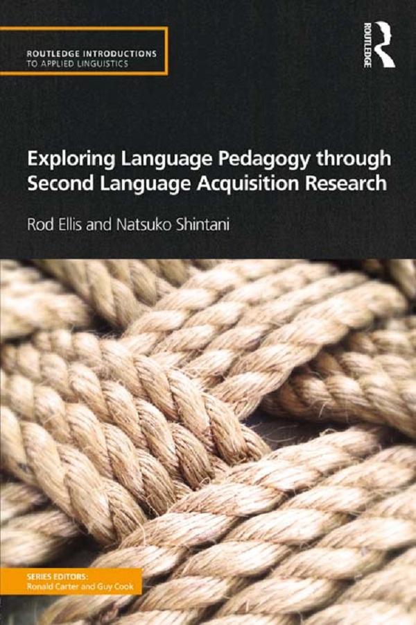Exploring Language Pedagogy through Second Language Acquisition Research by Natsuko Shintani, Rod Ellis