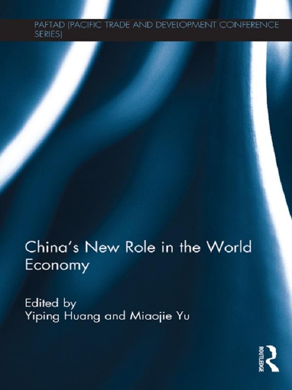 China’s New Role in the World Economy by Miaojie Yu, Yiping Huang