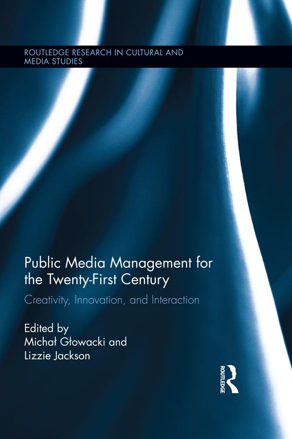 Public Media Management for the Twenty-First Century by Lizzie Jackson, Michał Głowacki