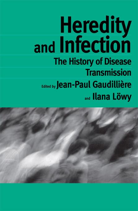 Heredity and Infection by Ilana Löwy, Jean-Paul Gaudilliére