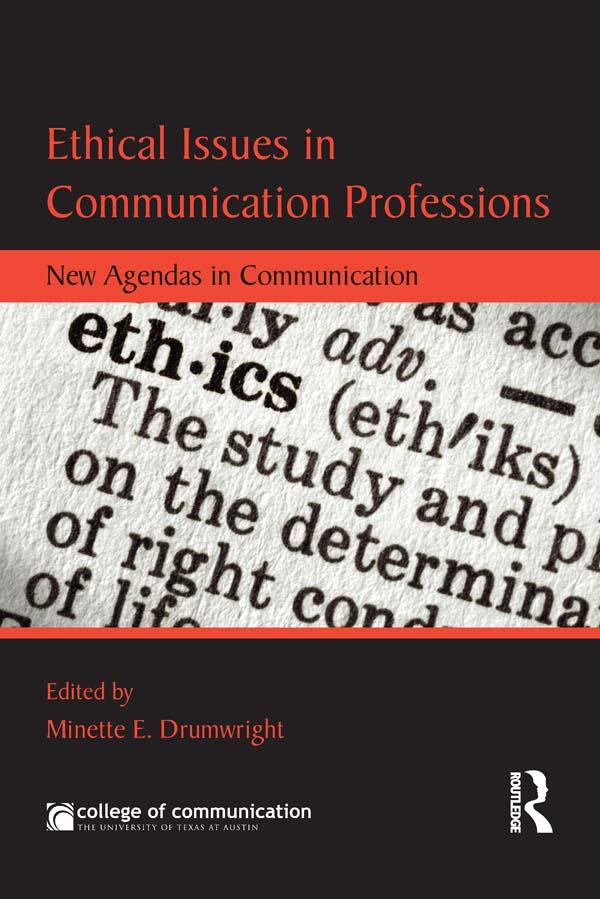 Ethical Issues in Communication Professions by Minette Drumwright