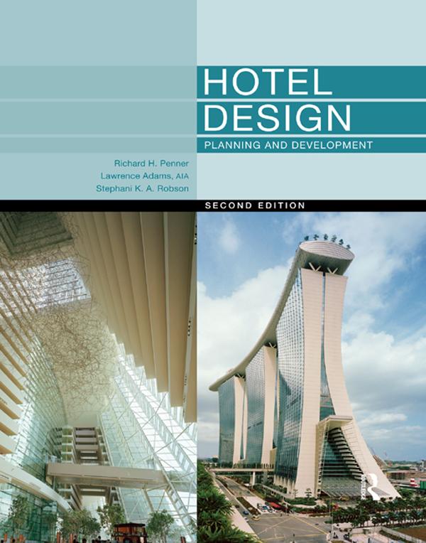 Hotel Design, Planning and Development by Lawrence Adams, Richard H. Penner, Walter Rutes