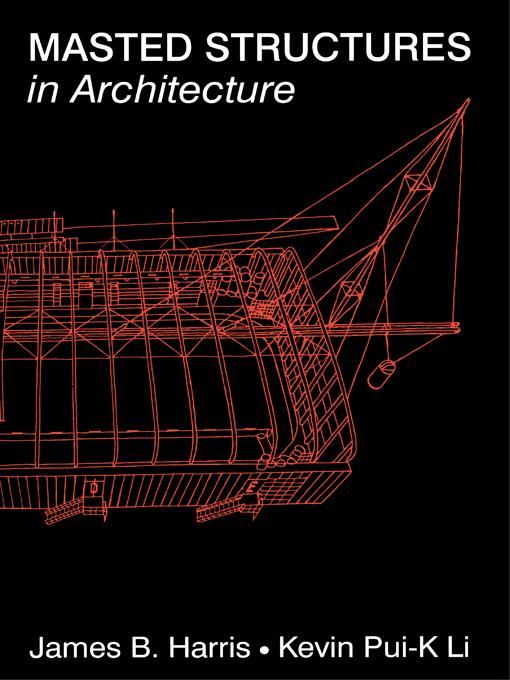 Masted Structures in Architecture by James Harris, Kevin Li