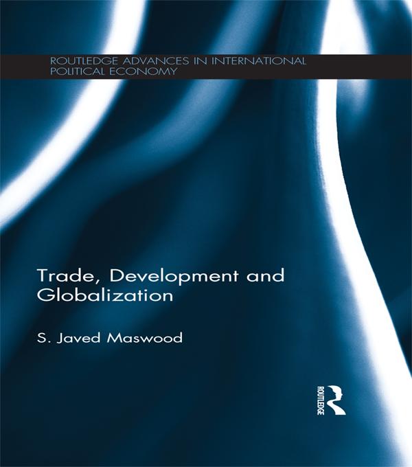 Trade, Development and Globalization by Syed Javed Maswood