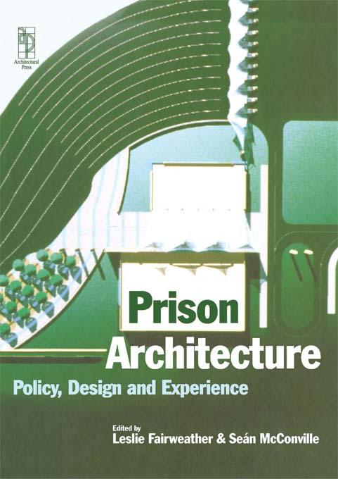 Prison Architecture by Leslie Fairweather, Sean McConville