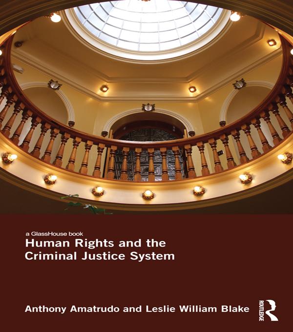 Human Rights and the Criminal Justice System by Anthony Amatrudo, Leslie Blake
