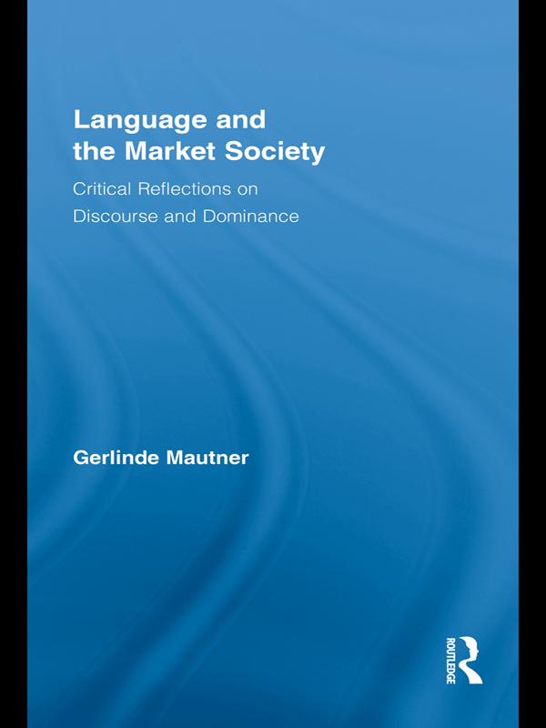 Language and the Market Society by Gerlinde Mautner