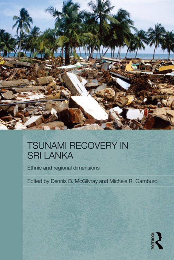 Tsunami Recovery in Sri Lanka by Dennis B. McGilvray, Michele R. Gamburd