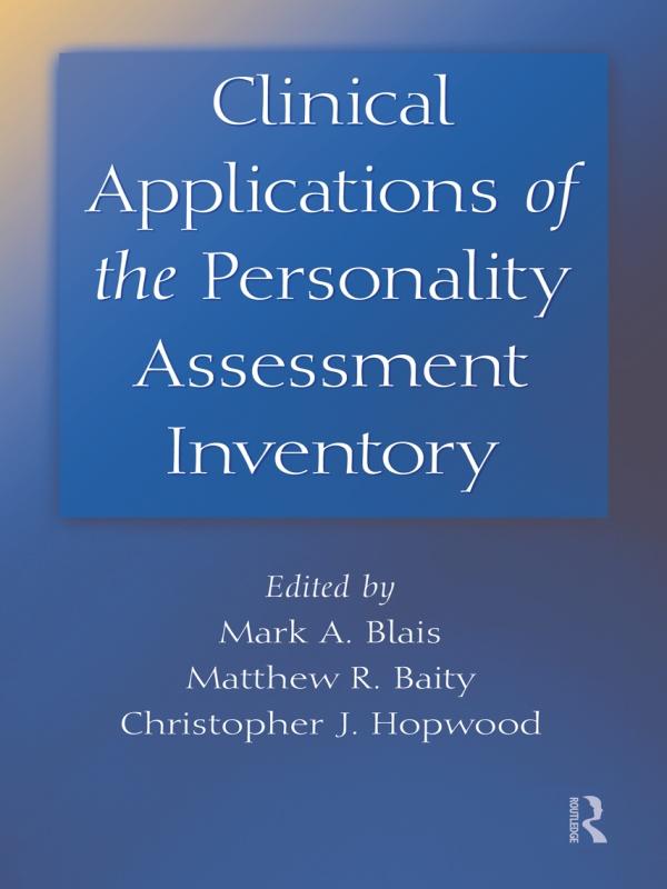 Clinical Applications of the Personality Assessment Inventory by Mark A. Blais, Matthew R. Baity
