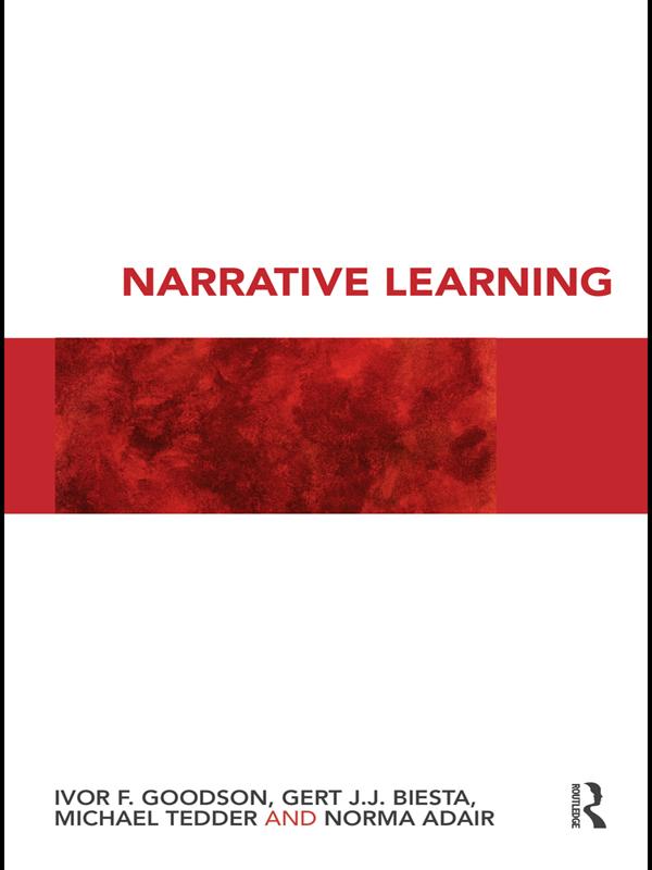 Narrative Learning by Gert Biesta, Ivor F. Goodson, Michael Tedder, Norma Adair