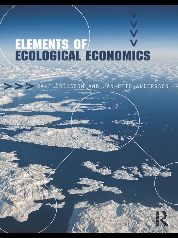 Elements of Ecological Economics by Jan Otto Andersson, Ralf Eriksson