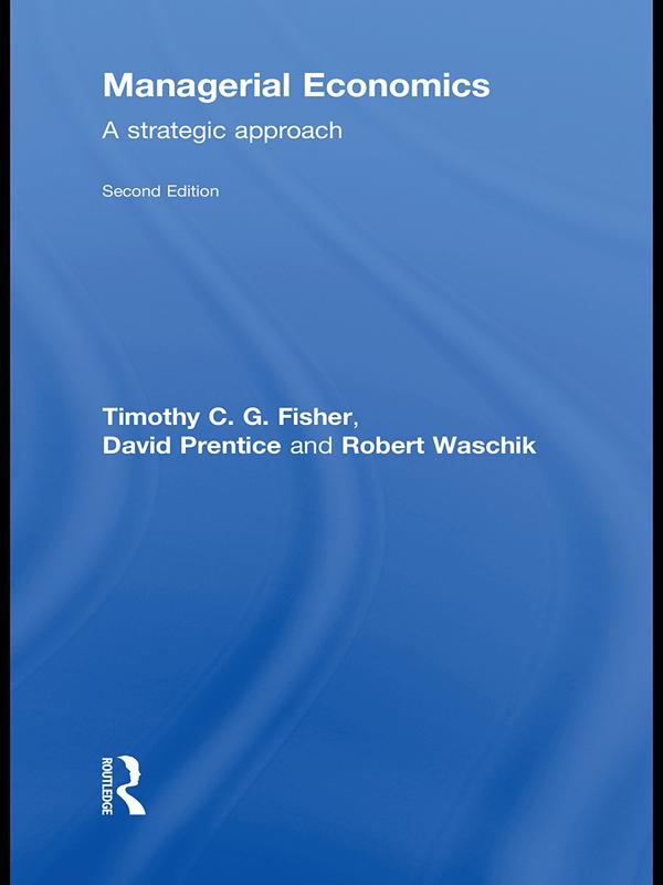 Managerial Economics by David Prentice, Robert Waschik, Tim Fisher