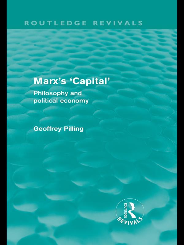 Marx's 'Capital' (Routledge Revivals) by Geoffrey Pilling