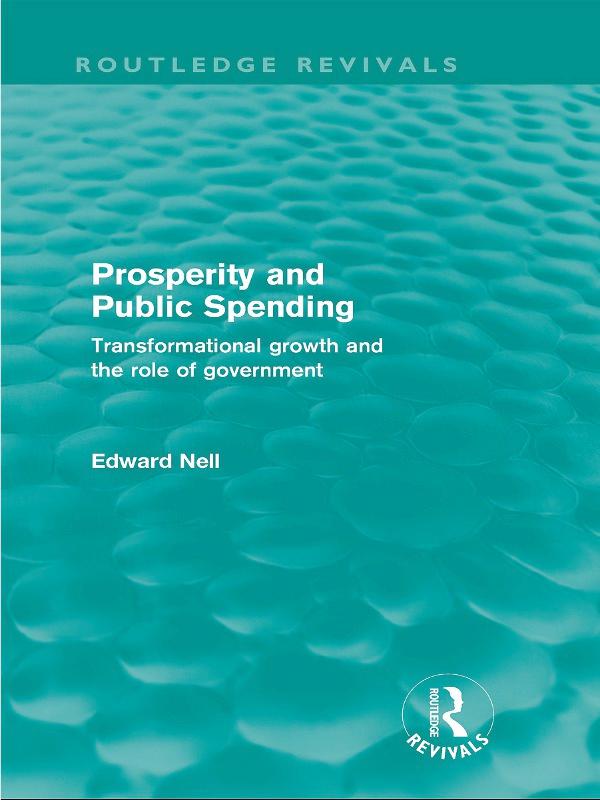 Prosperity and Public Spending (Routledge Revivals) by Edward Nell