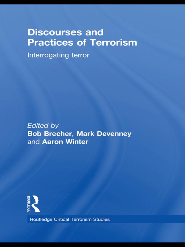 Discourses and Practices of Terrorism by Aaron Winter, Bob Brecher, Mark Devenney