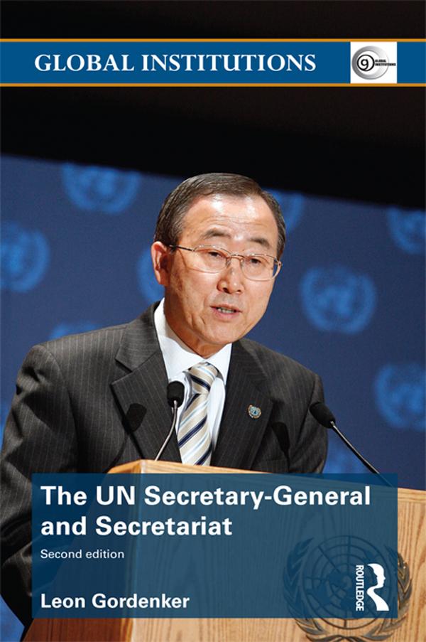 The UN Secretary-General and Secretariat by Leon Gordenker