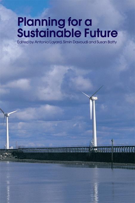 Planning for a Sustainable Future by Antonia Layard, Simin Davoudi, Sue Batty