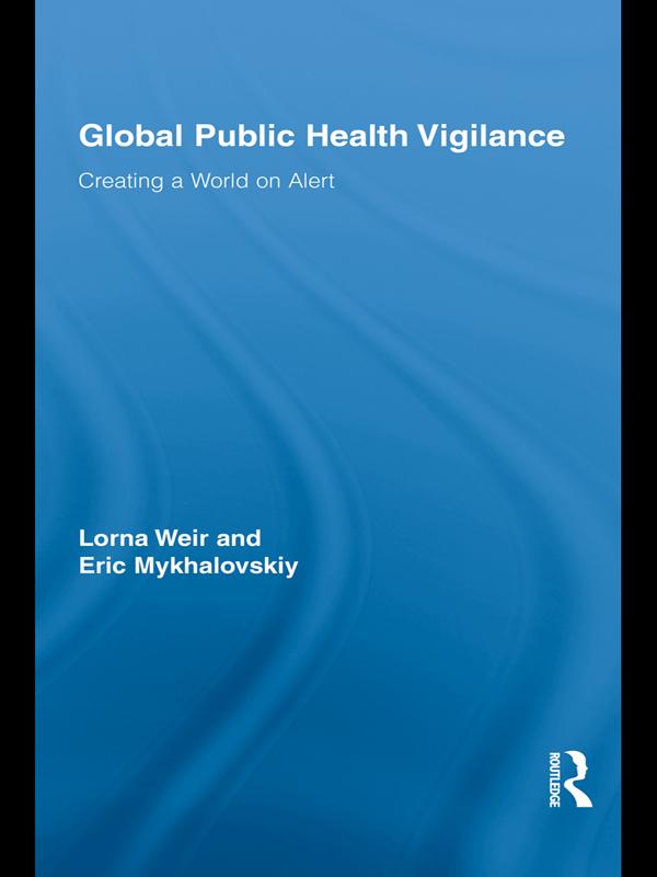 Global Public Health Vigilance by Eric Mykhalovskiy, Lorna Weir