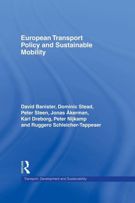 European Transport Policy and Sustainable Mobility by David Banister, Dominic Stead, Jonas Akerman, Karl Dreborg, Peter Nijkamp, Peter Steen, Ruggero Schleicher-Tappeser