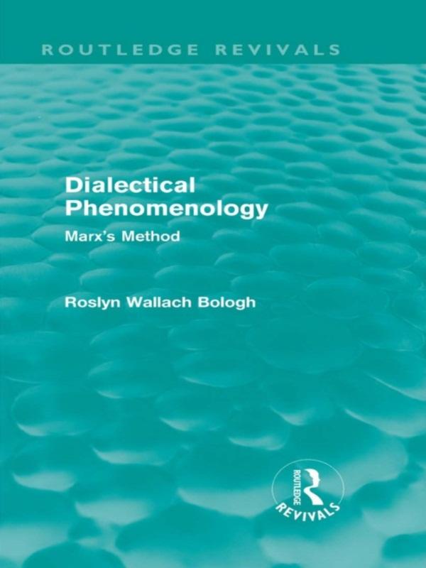 Dialectical Phenomenolgy (Routledge Revivals) by Roslyn Bologh