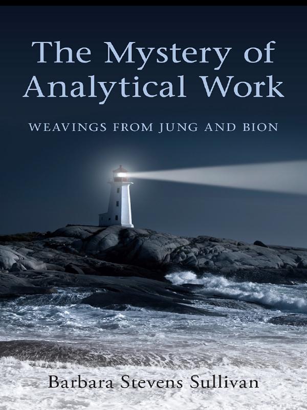 The Mystery of Analytical Work by Barbara Stevens Sullivan