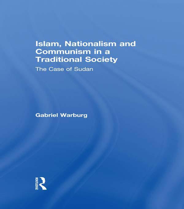 Islam, Nationalism and Communism in a Traditional Society by Gabriel Warburg