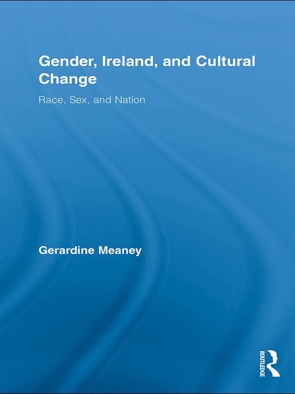 Gender, Ireland and Cultural Change by Gerardine Meaney