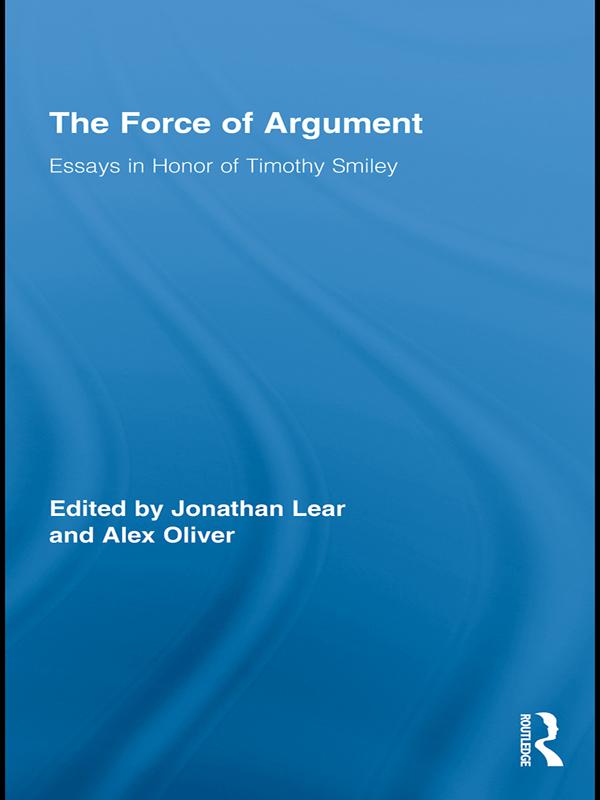 The Force of Argument by Alex Oliver, Jonathan Lear