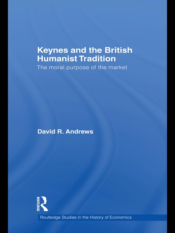 Keynes and the British Humanist Tradition by David Andrews