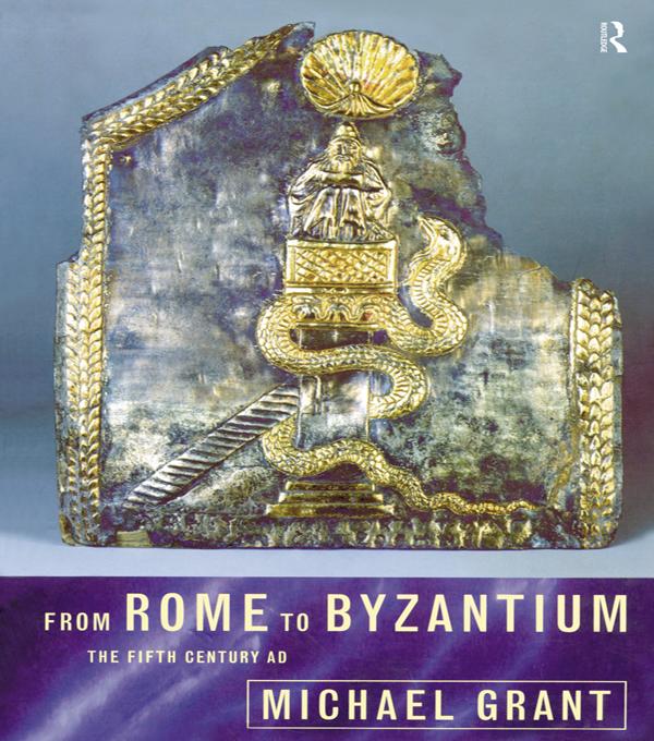 From Rome to Byzantium by Michael Grant